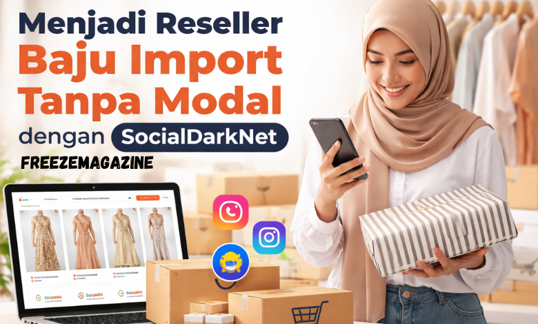 menjadi reseller baju import tanpa modal socialdarknet